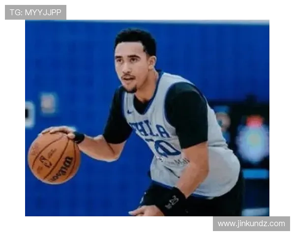 76人队重召乔奈布鲁姆与麦凯恩麦凯恩发展联盟表现出色斩获25分